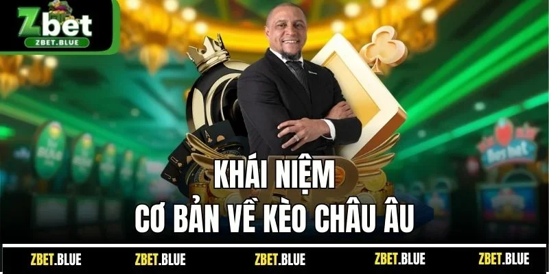 Khái niệm cơ bản về kèo châu Âu